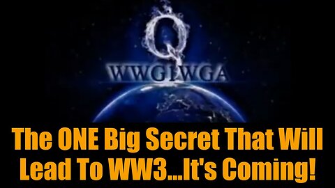 BREAKING! The ONE Big Secret That Will Lead To WW3...It's Coming!