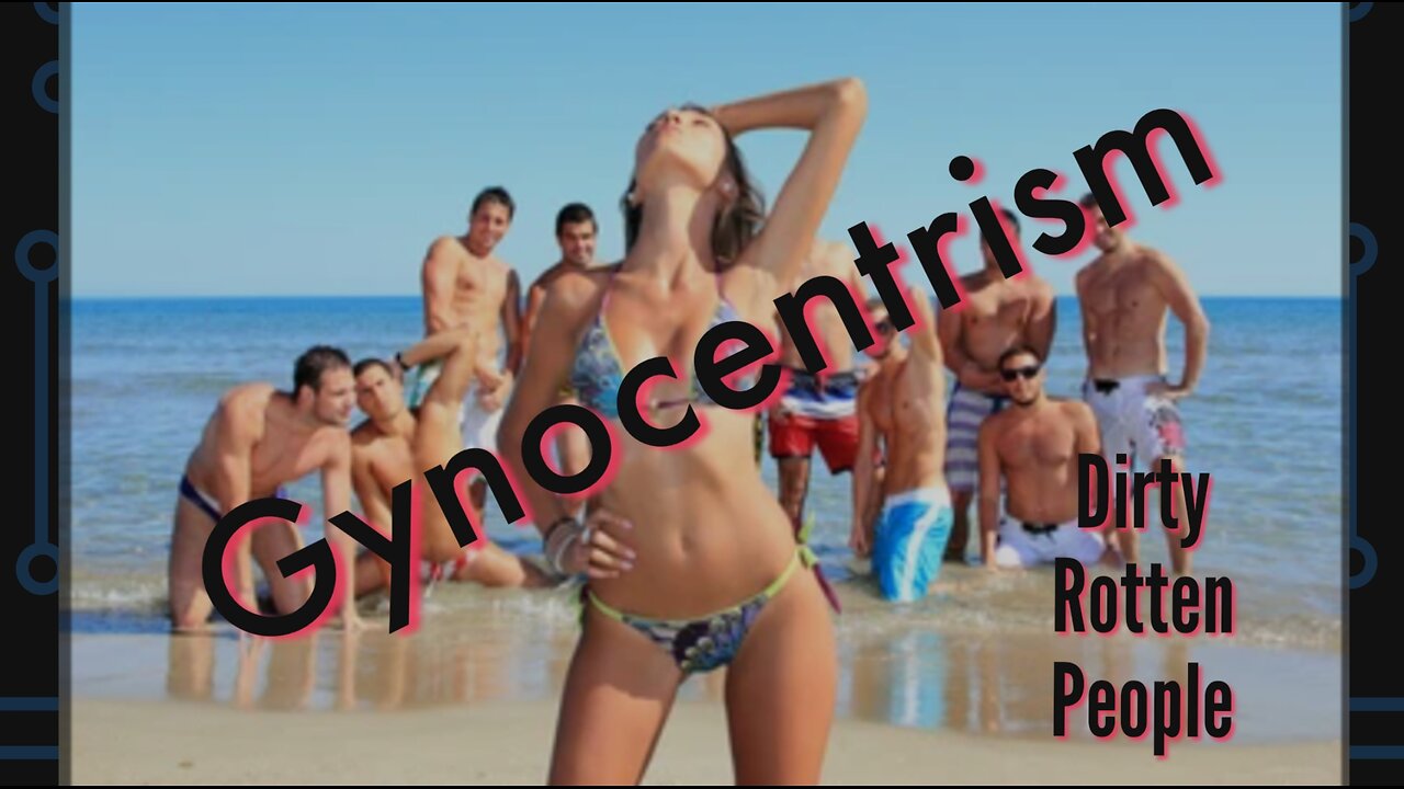 What is Gynocentrism?