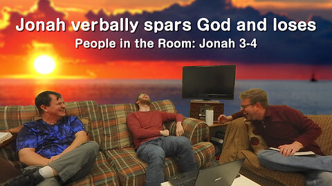 Jonah verbally spars God and loses [SHOCKING]