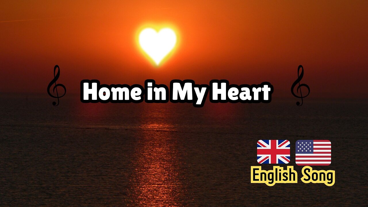 Home In My Heart. Beautiful English Song.