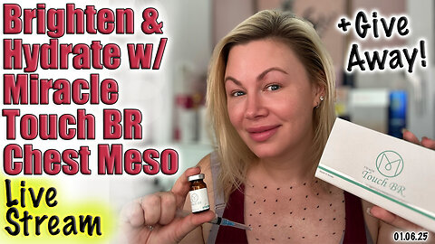 Live Brighten & Hydrate w/ Miracle Touch BR Chest Mesotherapy, Giveaway! AceCosm, Code Jessica10