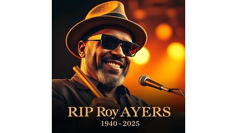 Roy Ayers Tribute: Remembering the Jazz-Funk Legend (1940-2025)