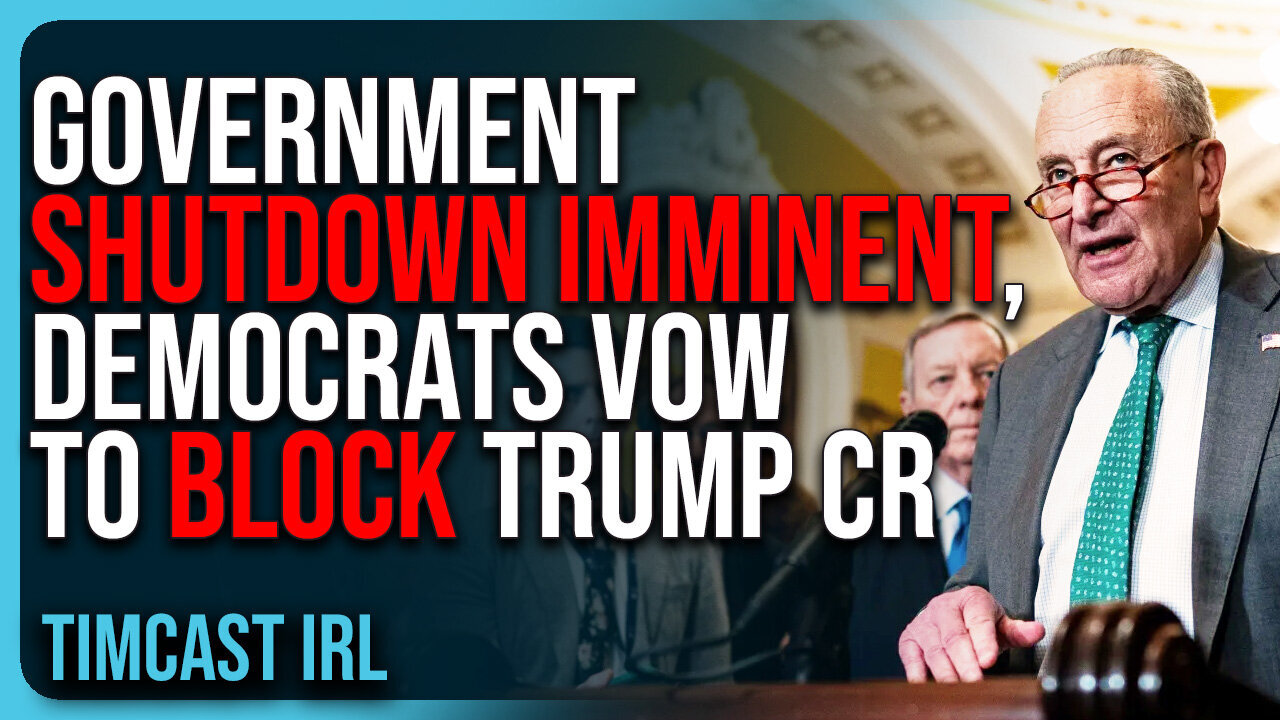 "Government SHUTDOWN IMMINENT, Democrats Vow To BLOCK Trump CR"