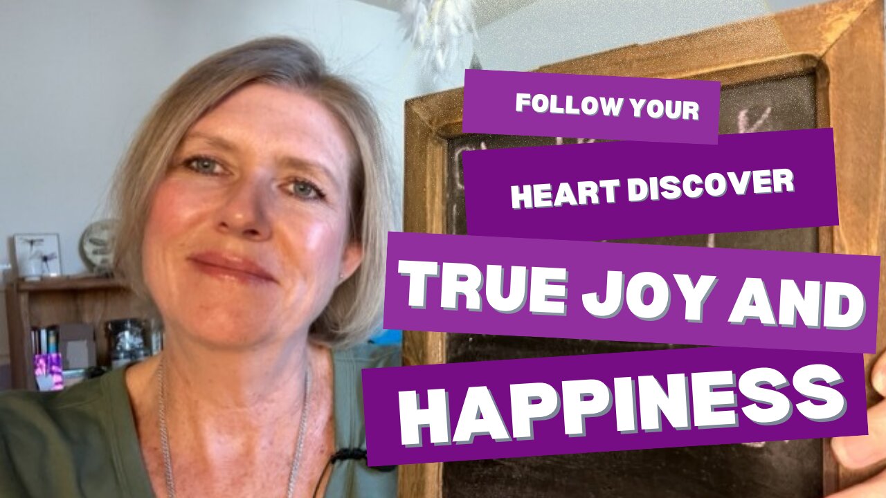 Follow Your Heart: Discover True Joy and Happiness