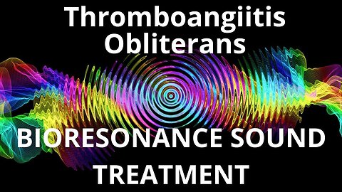 Thromboangiitis Obliterans _ Sound therapy session _ Sounds of nature