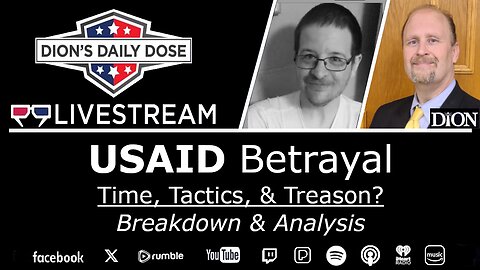 USAID Betrayal- Time Tactics, and Treason? or just Stupid? FtF w Dion & Shawn