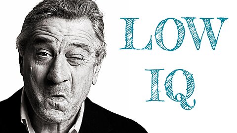 LOW IQ - ROBERT De NIRO