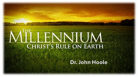 The Millennium - The Reign of Christ