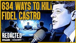 634 Ways to Kill Fidel Castro | REDACTED: Declassified Mysteries with Luke Lamana