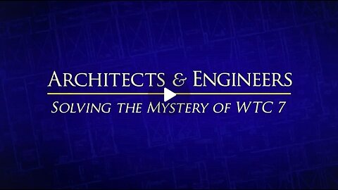 Architects & Engineers: Solving the Mystery of WTC Building 7