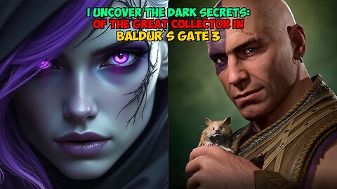 I Uncover the DARK SECRETS of the Great Collector in Baldur's Gate 3