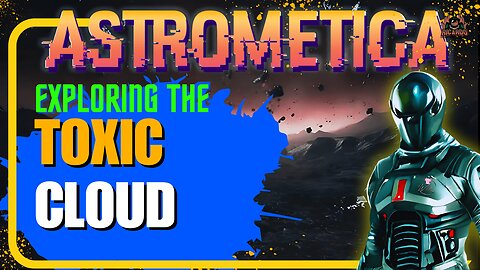 Exploring the Toxic Cloud in ASTROMETICA