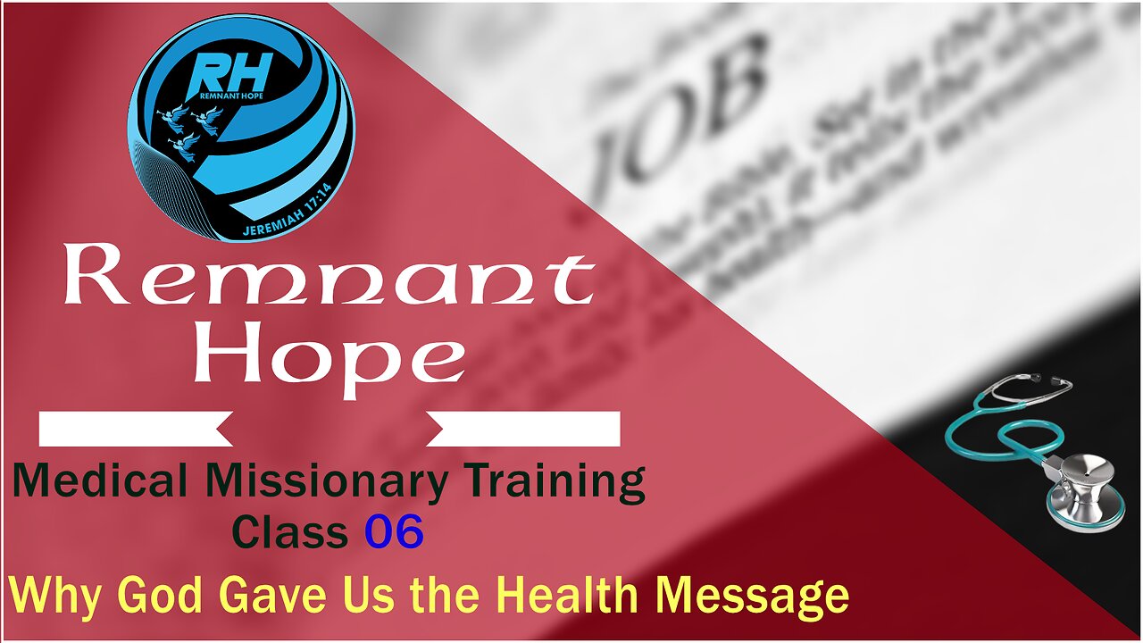 2019 Medical Missionary Training Class 06: Why God Gave Us the Health Message - Remnant Hope