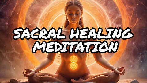 Unlock Your Sacral Chakra: Enhance Your Energy 10 Minute Meditation