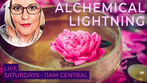 Alchemical Lightning Transmission ~ February 22nd, 2025