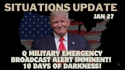 Situation Update: Q Military Alert & 10 Days of Darkness!!!