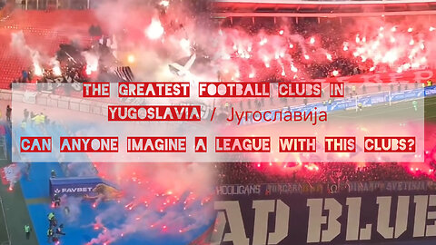 The greatest football clubs in Yugoslavia - Југославија