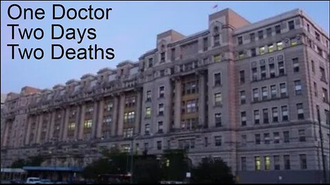 One Doctor, Two Days, Two Deaths