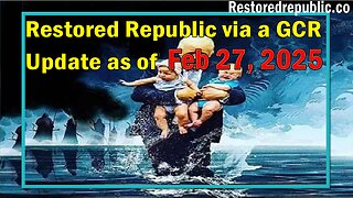 Restored Republic via a GCR Update as of Feb 27, 2025 - By Judy Byington