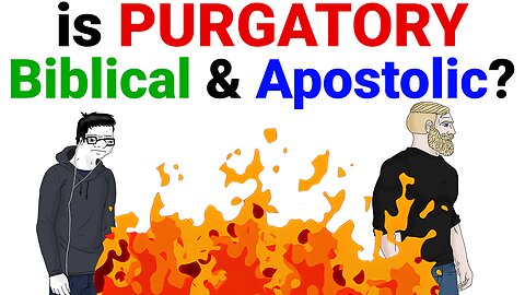 Is Purgatory in the Bible and Apostolic? (Early Church Christianity)