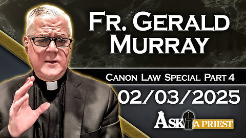 AAP Live with Fr. Gerald Murray - 2/3/25 - Catholic Definition of a Couple?