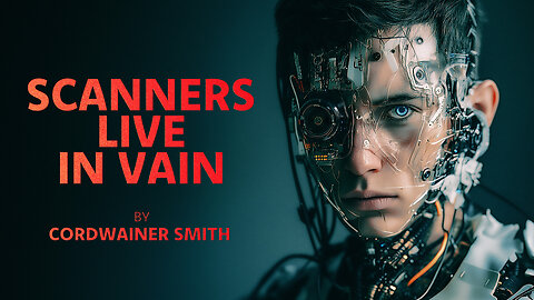 Transhumanism Sci-Fi Thriller | Scanners Live in Vain by Cordwainer Smith | Full Audiobook