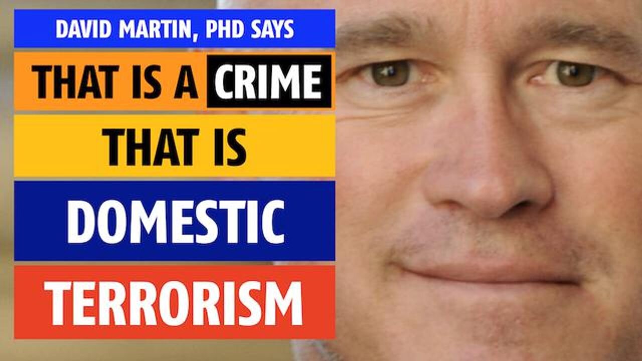 That is a crime; that is domestic terrorism regarding the COVID vaccine, says David Martin, PhD