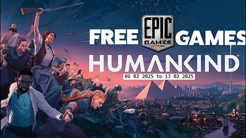 Free Game ! HumanKind Standard Edition ! Epic Games! 06 02 2025 to 13 02 2025