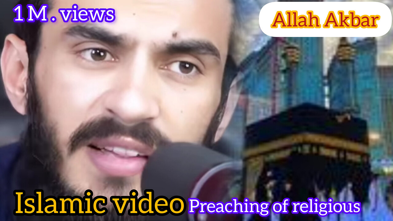 Islamic video 📷 Preaching religion and good things