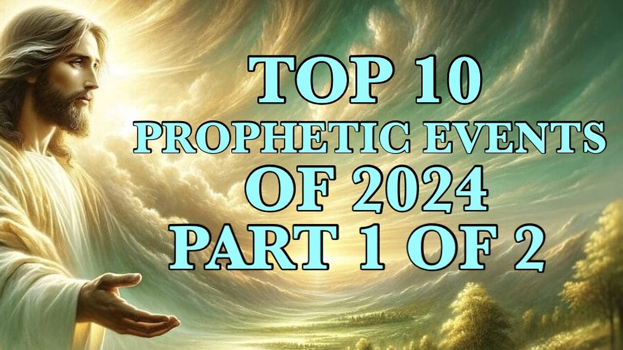 TOP 10 PROPHETIC EVENTS OF 2024!