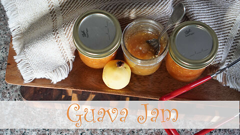 Guava Jam Canning Recipe and Tutorial