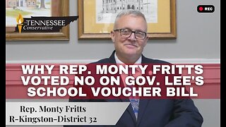 Why Rep. Monty Fritts Voted NO on Gov. Lee's School Voucher Bill