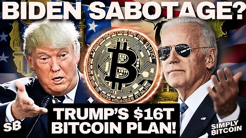 UNCOVERED: Joe Biden To Sabotage Trump's $16 Trillion Bitcoin Plan!