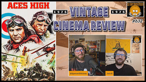 Aces High (1976) Vintage Cinema Review - Old Man Orange Podcast 632