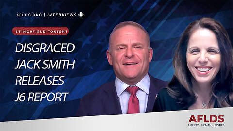 Stinchfield Tonight with Dr. Simone Gold - Disgraced Jack Smith Releases J6 Report