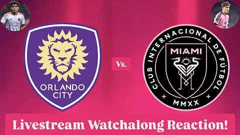 Orlando City SC Vs. Inter Miami CF Livestream Watchalong Reaction