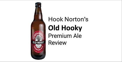 Hook Norton's Old Hooky Premium Ale Review