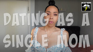 Dating as a Single Mom | BW Being Denied Marriage? | Talcolm X | TikTok | No Longer a Feminist?