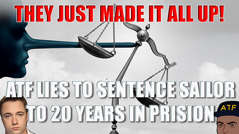 ATF just makes up crime to convict Sailor to 20 years in prison...