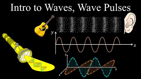 Intro to Waves, Pulses, EM and Sound, Energy, Vibrations, Oscillations - Physics