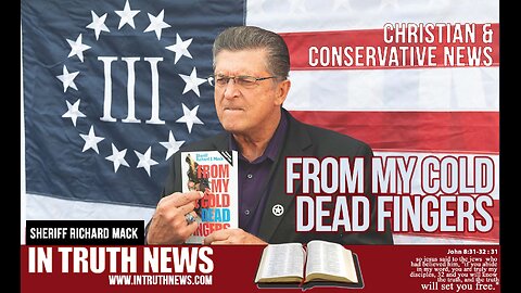 IN TRUTH NEWS: Speaks with Sheriff Richard Mack