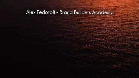 (courseslibrary.com)Alex Fedotoff - Brand Builders Academy Course download