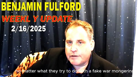 Benjamin Fulford Update Today February 16, 2025 - Benjamin Fulford Full Report