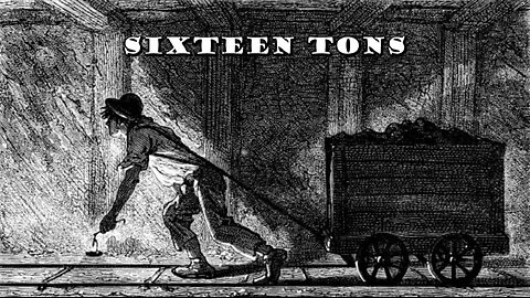 SIXTEEN TONS