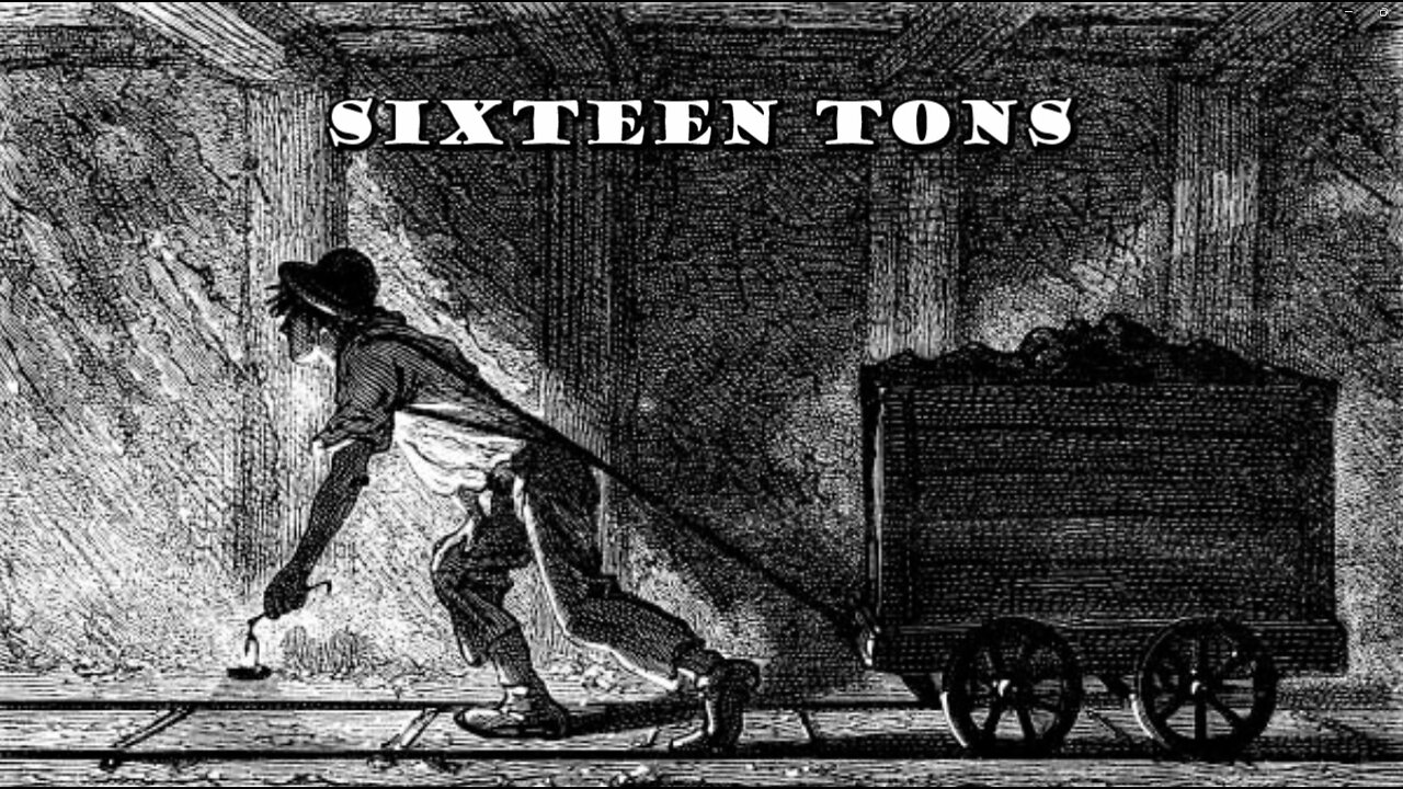 SIXTEEN TONS