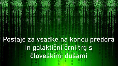 Postaje za vsadke na koncu predora in galaktični črni trg s človeškimi dušami