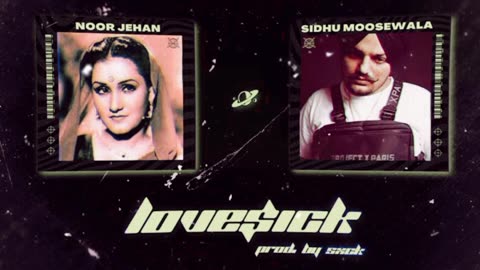 Sidhu Moosewala x Noor Jehan - LoveSick (Prod. SXCK