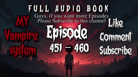 My Vampire System Episode 451-460 Audio book