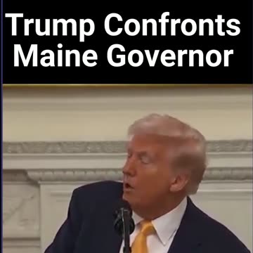 Trump Confronts Maine Governor