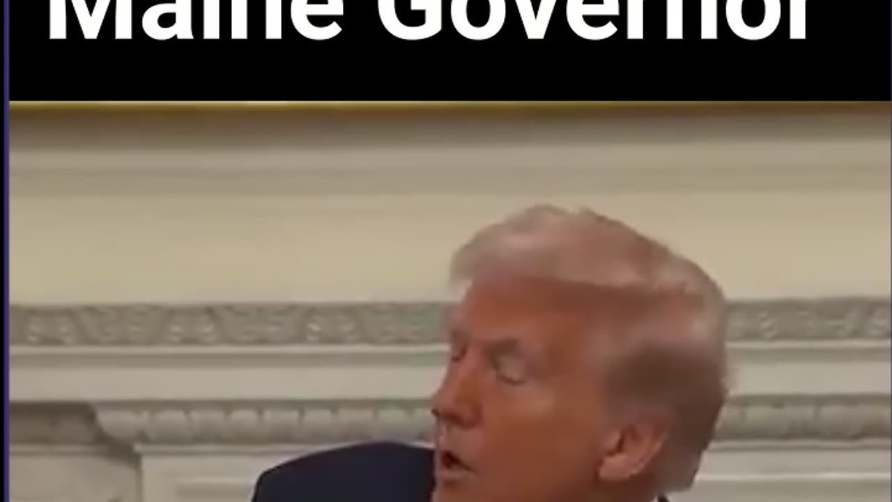 Trump Confronts Maine Governor